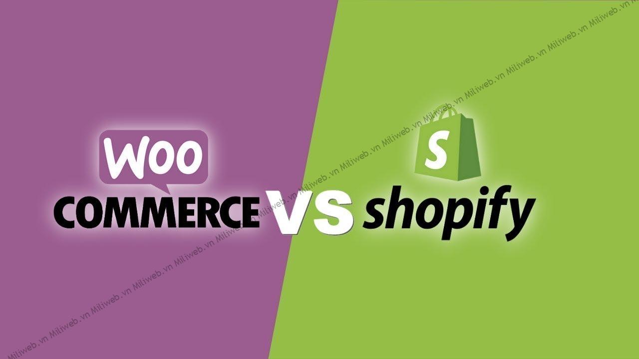 So sánh WooCommerce với Shopify là gì